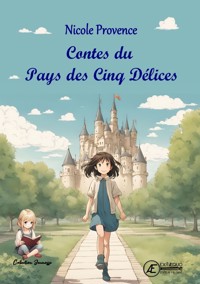 Contes du pays des cinq délices - Nicole Provence - E-Book