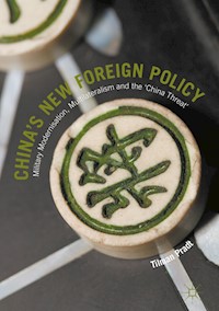 China’s New Foreign Policy - Tilman Pradt - E-Book