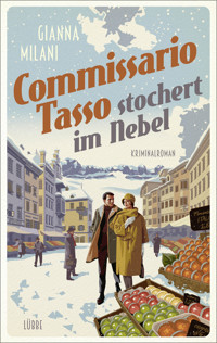 Commissario Tasso stochert im Nebel - Gianna Milani - E-Book