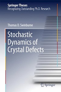Stochastic Dynamics of Crystal Defects - Thomas D Swinburne - E-Book