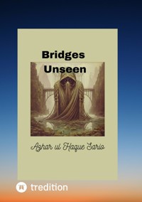 Bridges Unseen - Azhar ul Haque Sario - E-Book
