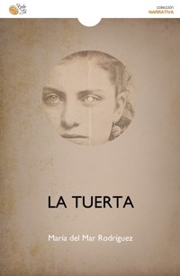 La tuerta - María del Mar Rodríguez - E-Book