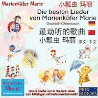 Die besten Kinderlieder von Marienkäfer Marie und ihren Freunden. Deutsch-Chinesisch. 最动听的歌曲, 小瓢虫 玛丽, 德文-中. / The best child songs from Ladybird Marie and her friends. German-Chinese. - Wolfgang Wilhelm - Hörbuch