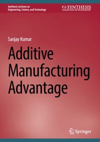 Additive Manufacturing Advantage - Sanjay Kumar - E-Book