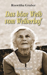 Das böse Weib vom Weiherhof - Roswitha Gruber - E-Book