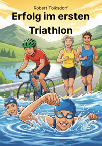 Erfolg im ersten Triathlon - Robert Tolksdorf - E-Book