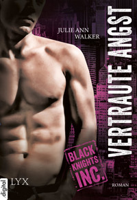 Black Knights Inc. - Vertraute Angst - Julie Ann Walker - E-Book
