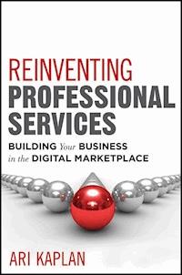 Reinventing Professional Services - Ari Kaplan - E-Book