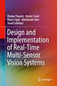 Design and Implementation of Real-Time Multi-Sensor Vision Systems - Vladan Popovic - E-Book