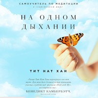 На одном дыхании, Самоучитель по медитации - Тит Нат Хан - Hörbuch