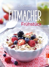 Fitmacher Frühstück - Dr. Oetker - E-Book