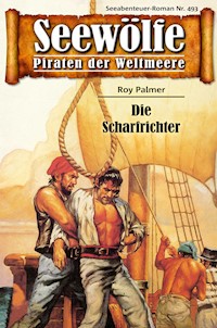 Seewölfe - Piraten der Weltmeere 493 - Roy Palmer - E-Book