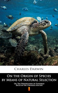 On the Origin of Species by Means of Natural Selection - Charles Darwin - E-Book