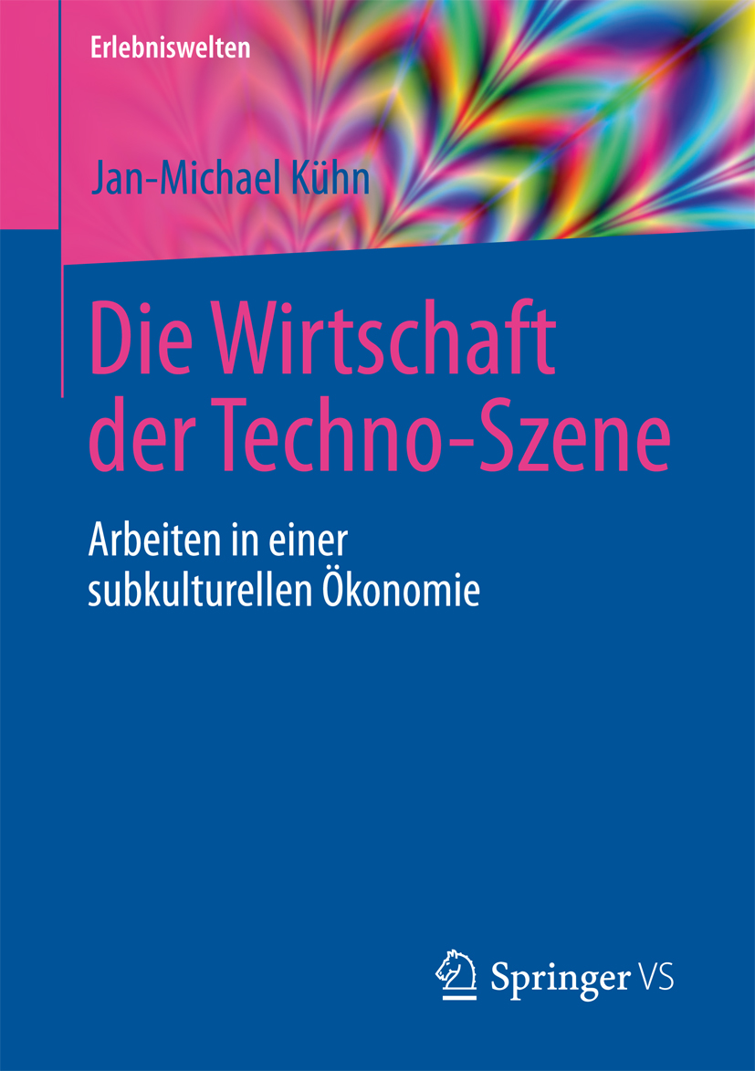 Die Wirtschaft der Techno-Szene - Jan-Michael Kühn - E-Book