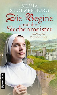 Die Begine und der Siechenmeister - Silvia Stolzenburg - E-Book