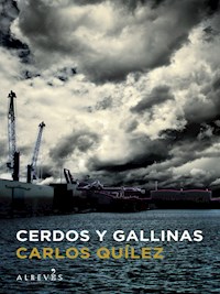 Cerdos y gallinas - Carlos Quílez - E-Book