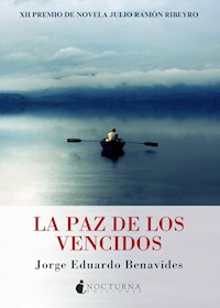 La paz de los vencidos - Jorge Eduardo Benavides - E-Book