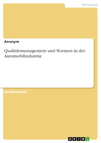 Qualitätsmanagement und Normen in der Automobilindustrie - - E-Book