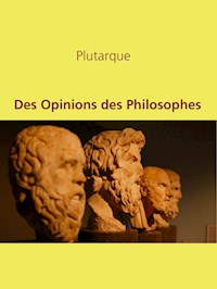 Des Opinions des Philosophes - Plutarque - E-Book