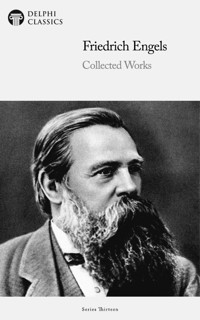 Delphi Collected Works of Friedrich Engels Illustrated - Engels Friedrich - E-Book
