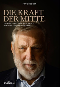 Die Kraft der Mitte - Franz Fischler - E-Book
