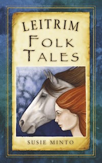Leitrim Folk Tales - Susie Minto - E-Book