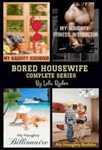 Bored Housewife Series: Books 1-4 - Lola Ryder - E-Book