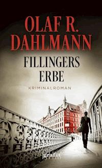 Fillingers Erbe - Olaf R. Dahlmann - E-Book