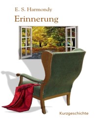 Erinnerung - E.S. Harmondy - kostenlos E-Book