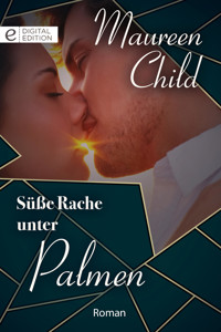 Süße Rache unter Palmen - Maureen Child - E-Book