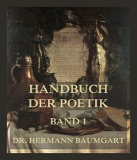 Handbuch der Poetik, Band 1 - Dr. Hermann Baumgart - E-Book