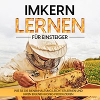 Imkern lernen für Einsteiger – Bienen halten Step by Step: Wie Sie die Bienenhaltung leicht erlernen und Ihren eigenen Honig produzieren - Frank Schmidt - Hörbuch