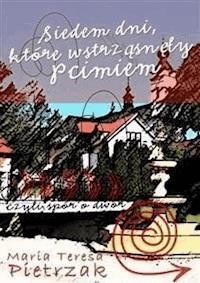 Siedem dni, które wstrząsnęły Pcimiem - Maria Teresa Pietrzak - E-Book