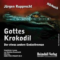 Gottes Krokodil - Jürgen Rupprecht - Hörbuch