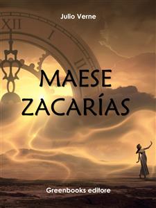 Maese Zacarías - Julio Verne - E-Book