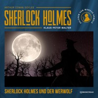 Sherlock Holmes und der Werwolf - Sir Arthur Conan Doyle - Hörbuch