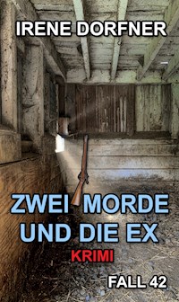 Zwei Morde und die Ex - Irene Dorfner - E-Book