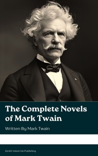 The Complete Novels of Mark Twain - Mark Twain - E-Book