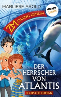 ZM - streng geheim: Sechster Roman - Der Herrscher von Atlantis - Marliese Arold - E-Book