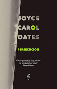 Persecución - Joyce Carol Oates - E-Book