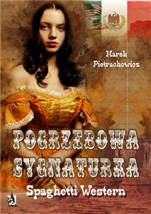 Pogrzebowa sygnaturka. Spaghetti Western - Marek Pietrachowicz - E-Book