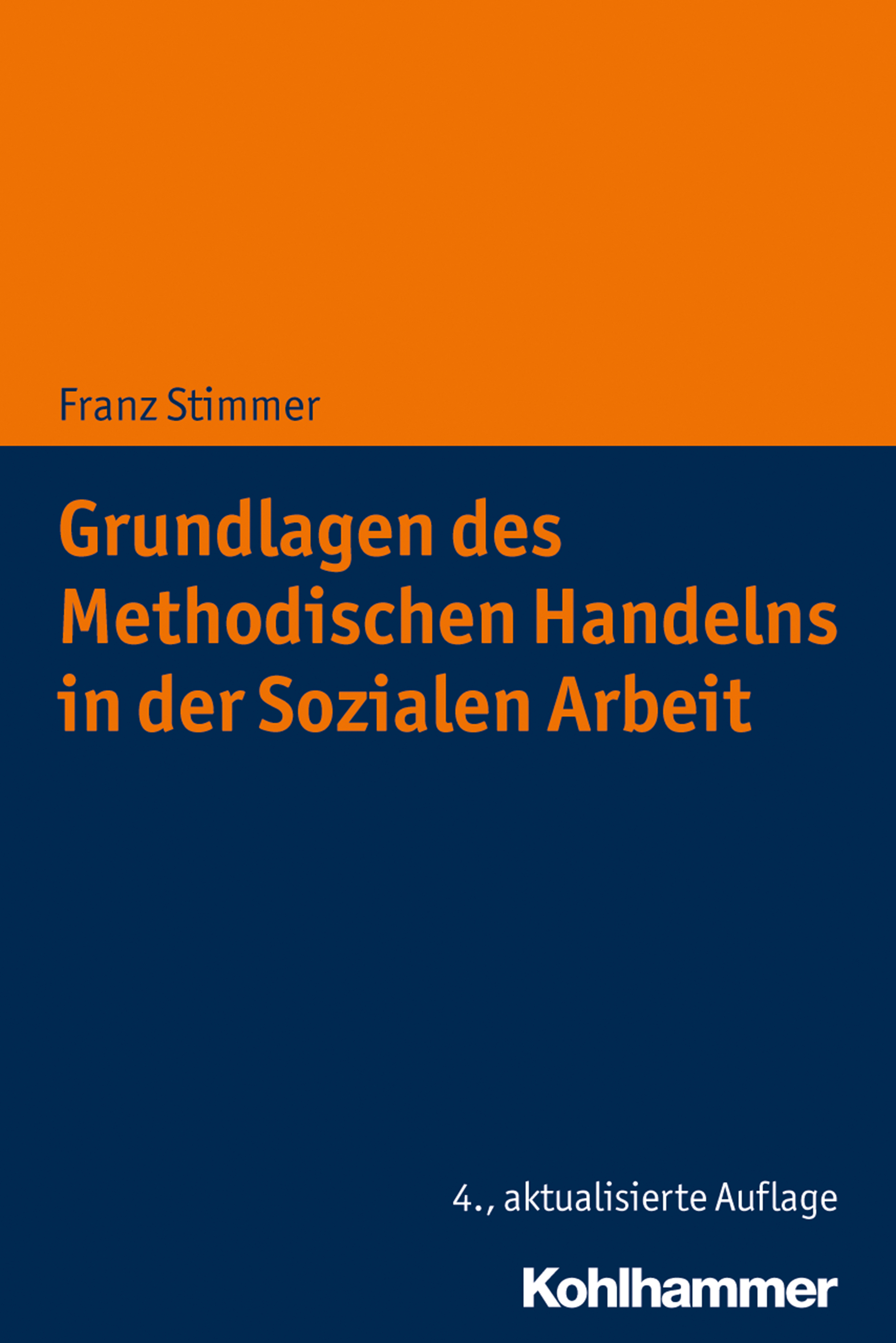 Grundlagen des Methodischen Handelns in der Sozialen Arbeit - Franz Stimmer - E-Book