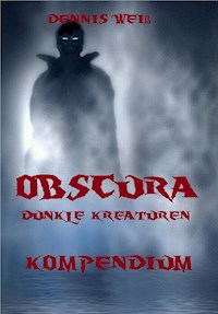 Obscura- Kompendium - Dennis Weiß - E-Book
