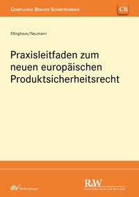 Praxisleitfaden zum neuen europäischen Produktsicherheitsrecht - Ulrich Ellinghaus - E-Book
