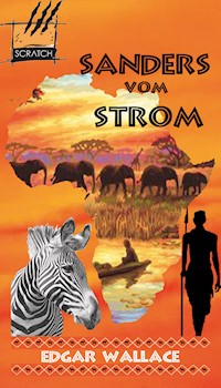 Sanders vom Strom - Edgar Wallace - E-Book