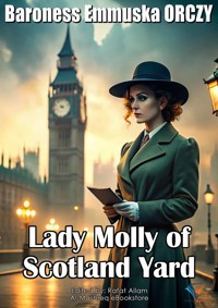 Lady Molly of Scotland Yard - Baroness Emmuska Orczy - E-Book
