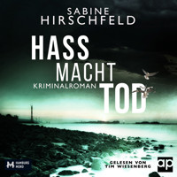 Hass Macht Tod - Sabine Hirschfeld - Hörbuch