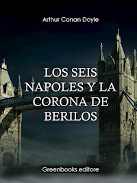 Los seis napoles y la corona de berilos - Arhur Conan Doyle - E-Book