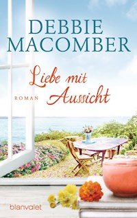 Liebe mit Aussicht - Debbie Macomber - E-Book