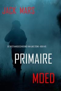 Primaire Moed: De Ontstaansgeschiedenis van Luke Stone—Boek #5 (een Actiethriller) - Jack Mars - E-Book